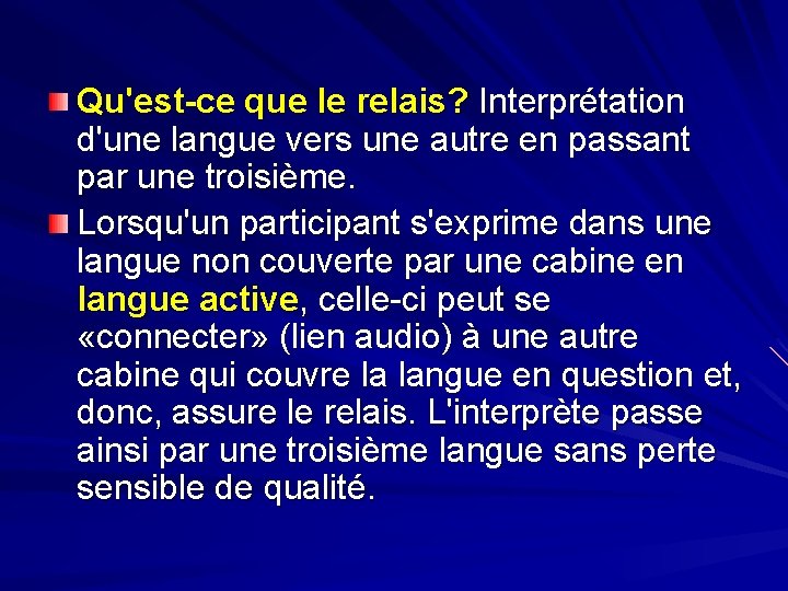 Qu'est-ce que le relais? Interprétation d'une langue vers une autre en passant par une