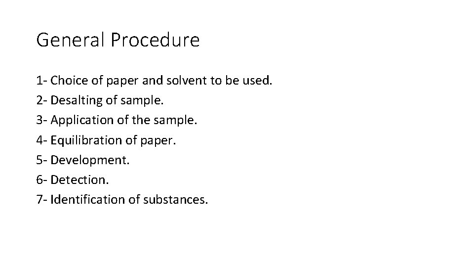 General Procedure 1 - Choice of paper and solvent to be used. 2 -