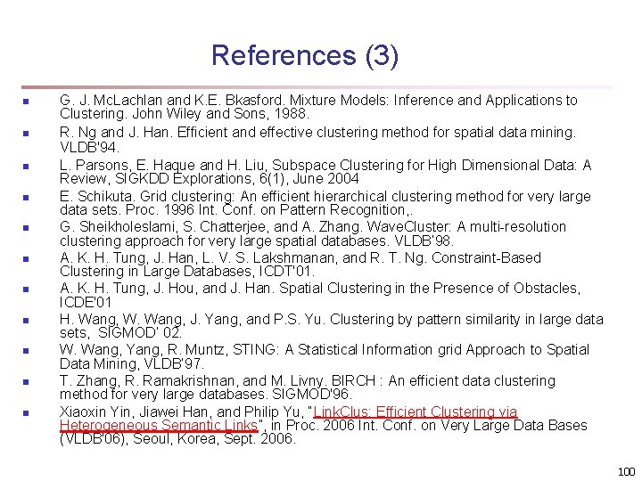 References (3) n n n G. J. Mc. Lachlan and K. E. Bkasford. Mixture