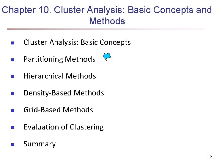 Chapter 10. Cluster Analysis: Basic Concepts and Methods n Cluster Analysis: Basic Concepts n