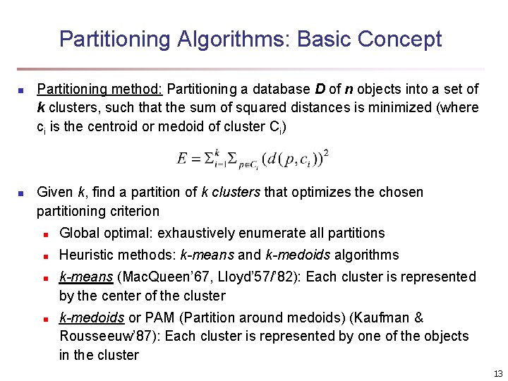 Partitioning Algorithms: Basic Concept n n Partitioning method: Partitioning a database D of n