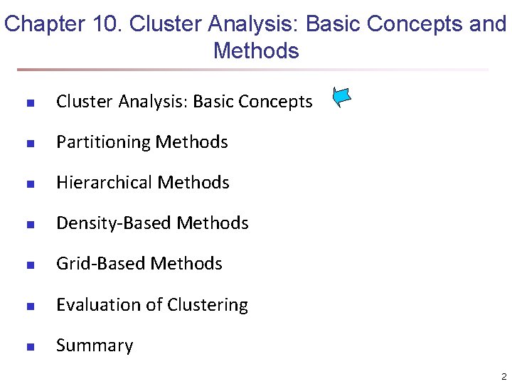 Chapter 10. Cluster Analysis: Basic Concepts and Methods n Cluster Analysis: Basic Concepts n