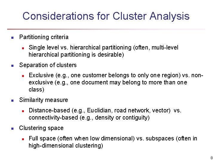 Considerations for Cluster Analysis n Partitioning criteria n n Separation of clusters n n