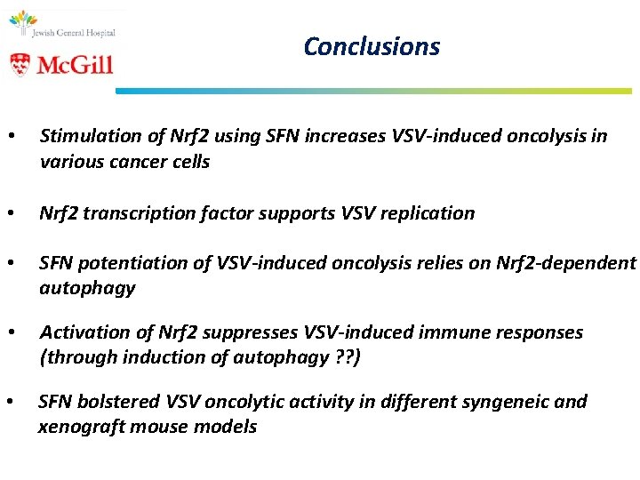 Conclusions • Stimulation of Nrf 2 using SFN increases VSV-induced oncolysis in various cancer