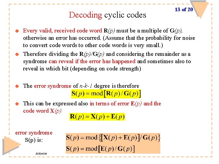 Decoding cyclic codes u u 13 of 20 Every valid, received code word R(p)