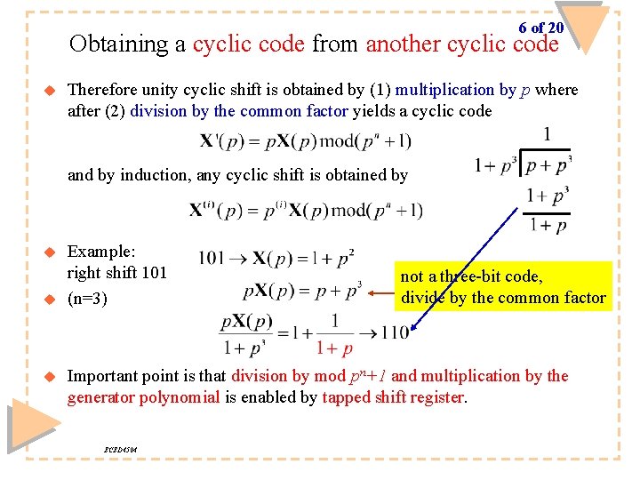 6 of 20 Obtaining a cyclic code from another cyclic code u Therefore unity