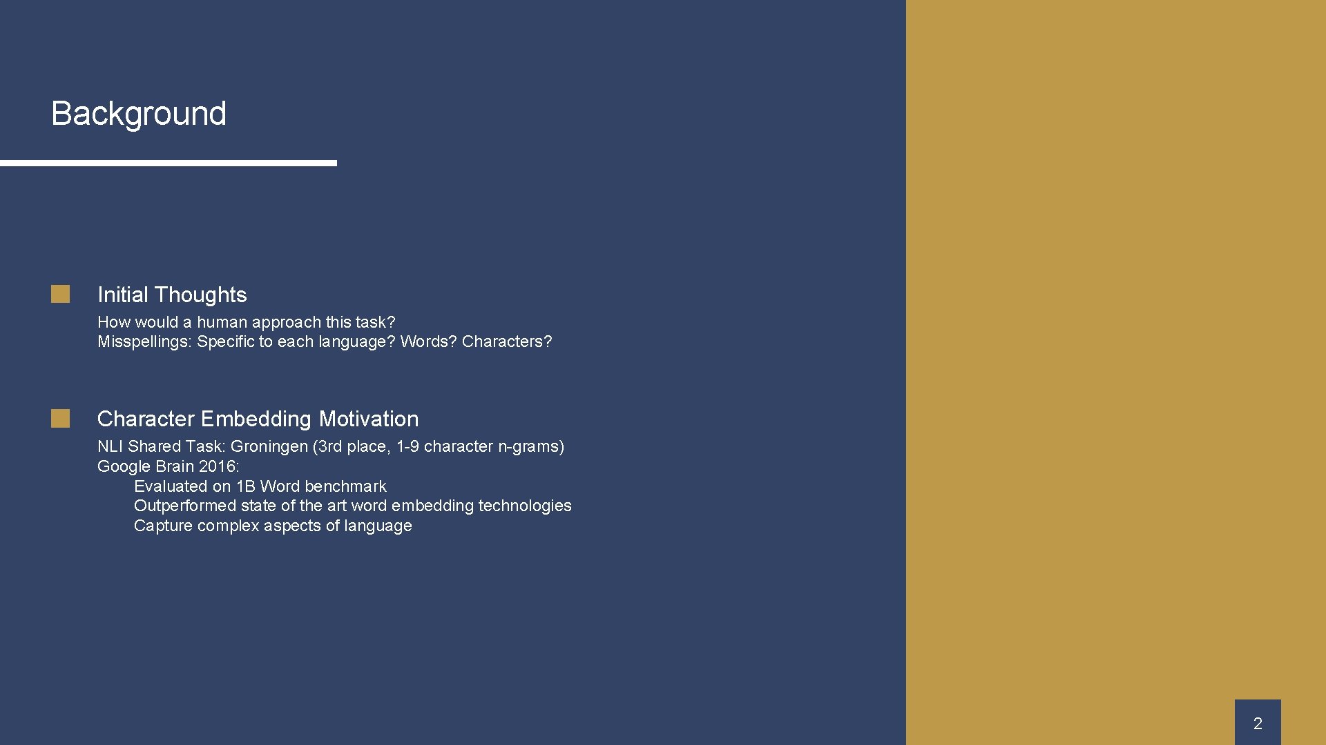 Background Initial Thoughts How would a human approach this task? Misspellings: Specific to each