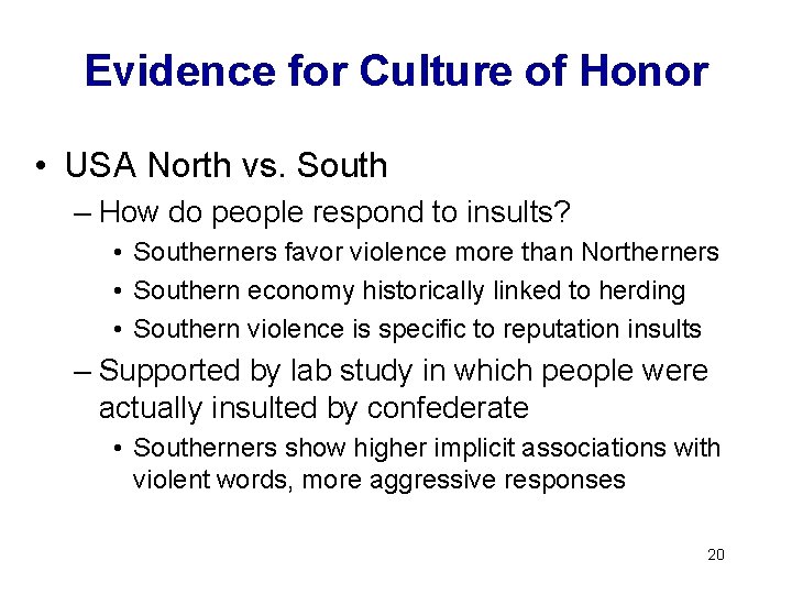 Evidence for Culture of Honor • USA North vs. South – How do people