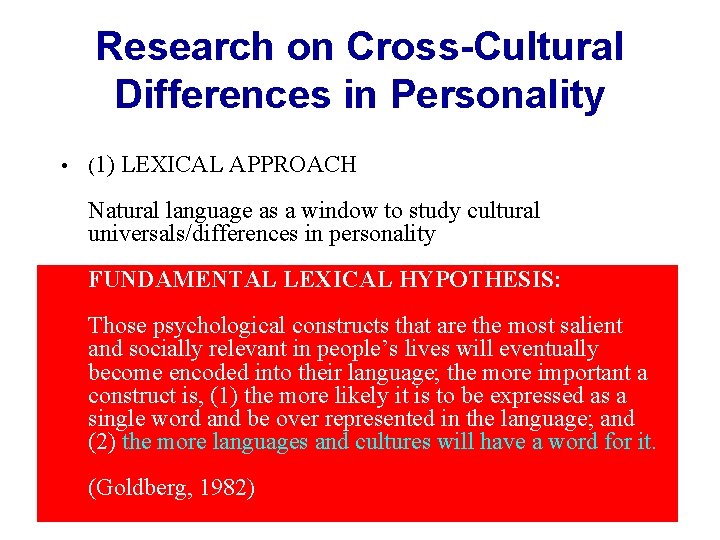 Research on Cross-Cultural Differences in Personality • (1) LEXICAL APPROACH Natural language as a