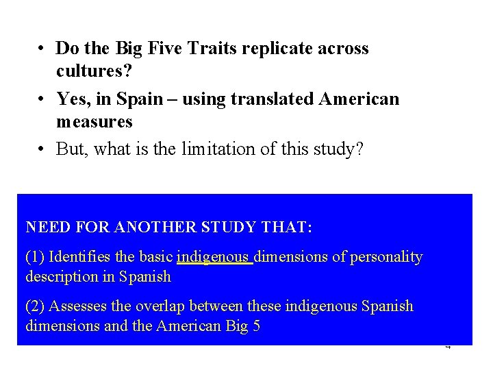  • Do the Big Five Traits replicate across cultures? • Yes, in Spain