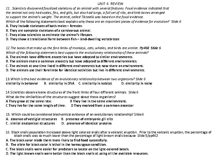 UNIT 6 REVIEW 11. . Scientists discovered fossilized skeletons of an animal with several