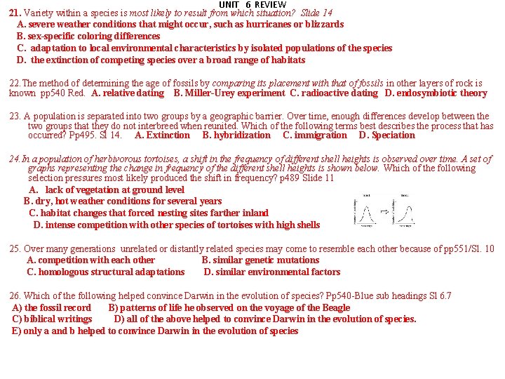 UNIT 6 REVIEW 21. Variety within a species is most likely to result from