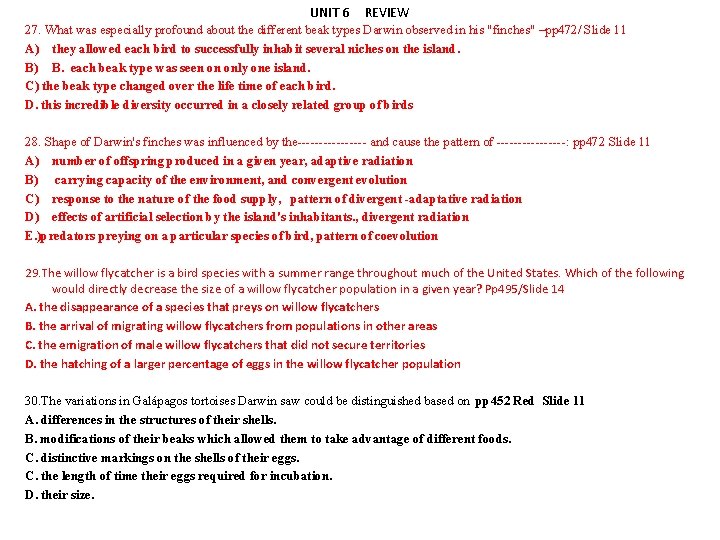 UNIT 6 REVIEW 27. What was especially profound about the different beak types Darwin