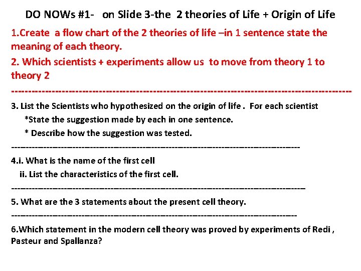 DO NOWs #1 - on Slide 3 -the 2 theories of Life + Origin