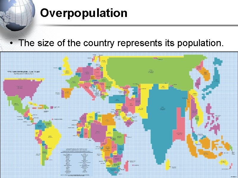 Overpopulation • The size of the country represents its population. 