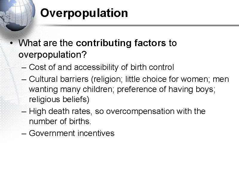 Overpopulation • What are the contributing factors to overpopulation? – Cost of and accessibility Overpopulation • What are the contributing factors to overpopulation? – Cost of and accessibility