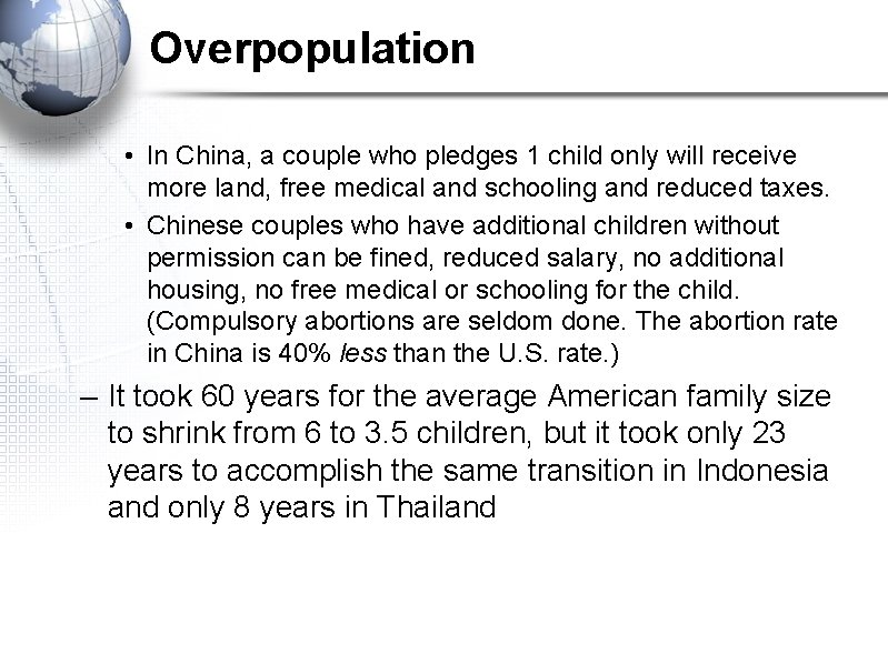 Overpopulation • In China, a couple who pledges 1 child only will receive more