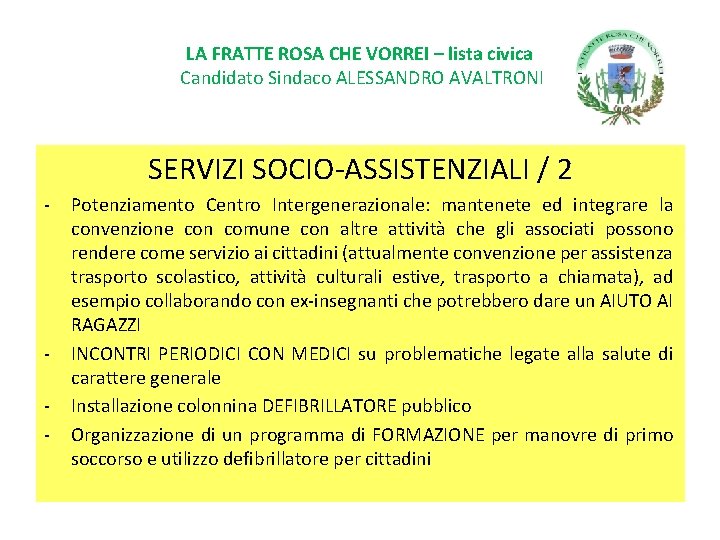 LA FRATTE ROSA CHE VORREI – lista civica Candidato Sindaco ALESSANDRO AVALTRONI SERVIZI SOCIO-ASSISTENZIALI