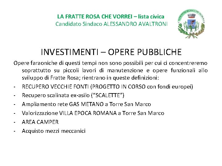 LA FRATTE ROSA CHE VORREI – lista civica Candidato Sindaco ALESSANDRO AVALTRONI INVESTIMENTI –