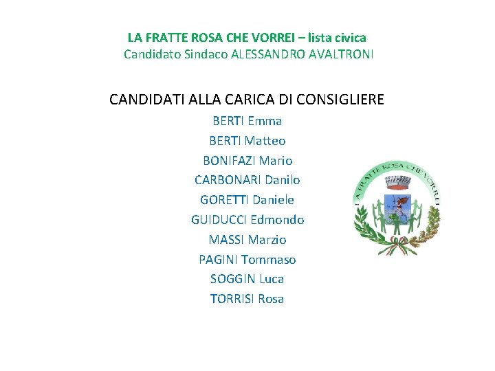 LA FRATTE ROSA CHE VORREI – lista civica Candidato Sindaco ALESSANDRO AVALTRONI CANDIDATI ALLA