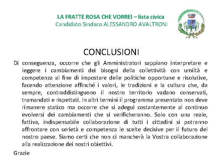 LA FRATTE ROSA CHE VORREI – lista civica Candidato Sindaco ALESSANDRO AVALTRONI CONCLUSIONI Di