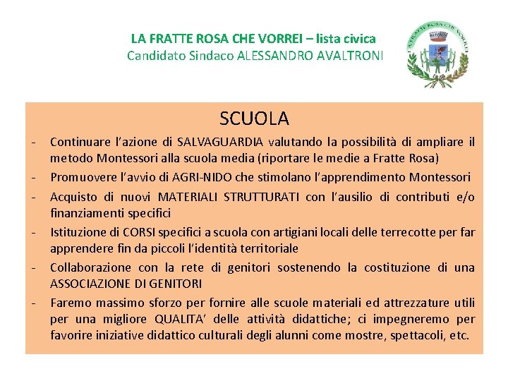 LA FRATTE ROSA CHE VORREI – lista civica Candidato Sindaco ALESSANDRO AVALTRONI SCUOLA -