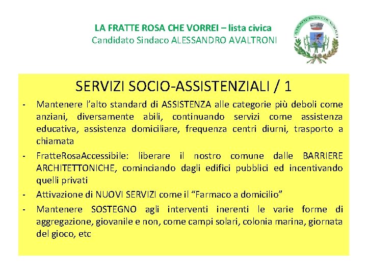 LA FRATTE ROSA CHE VORREI – lista civica Candidato Sindaco ALESSANDRO AVALTRONI SERVIZI SOCIO-ASSISTENZIALI