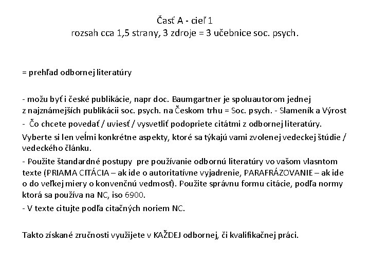 Časť A - cieľ 1 rozsah cca 1, 5 strany, 3 zdroje = 3