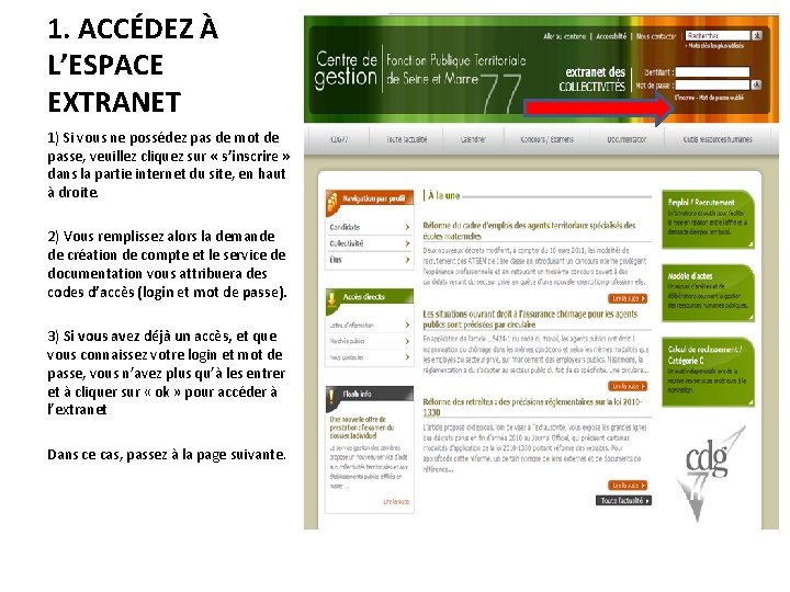 1. ACCÉDEZ À L’ESPACE EXTRANET 1) Si vous ne possédez pas de mot de