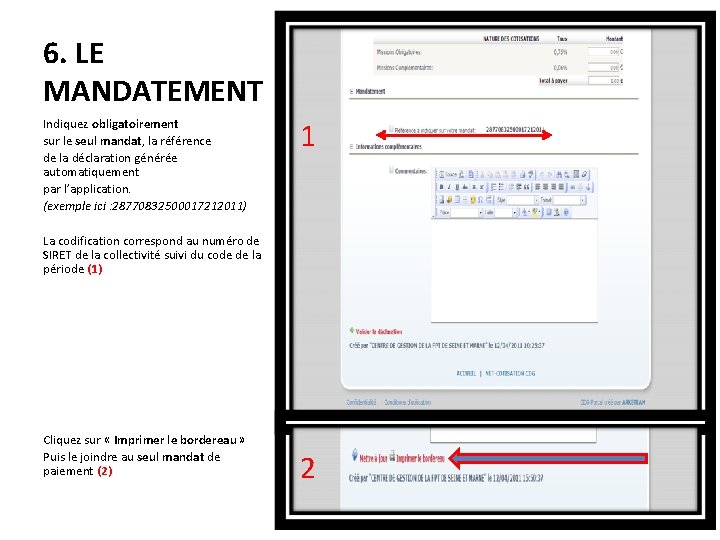 6. LE MANDATEMENT Indiquez obligatoirement sur le seul mandat, la référence de la déclaration