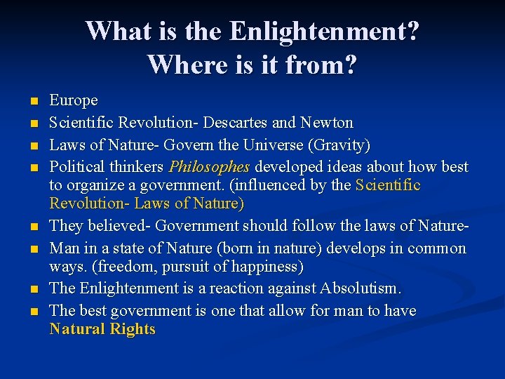 What is the Enlightenment? Where is it from? n n n n Europe Scientific