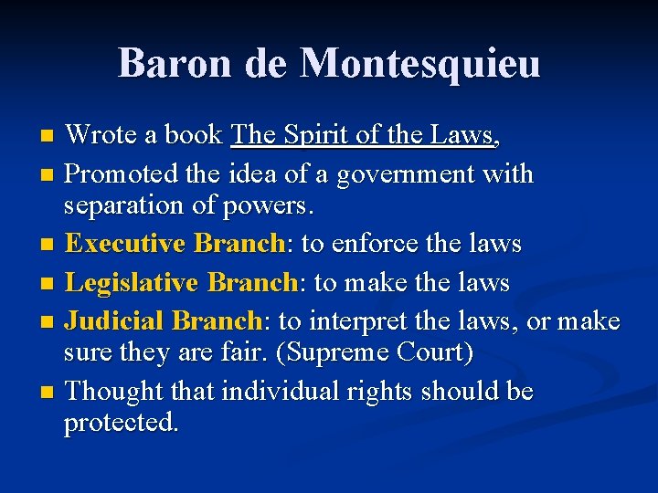 Baron de Montesquieu Wrote a book The Spirit of the Laws, n Promoted the