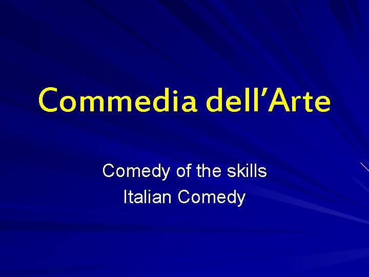 Commedia dell’Arte Comedy of the skills Italian Comedy 