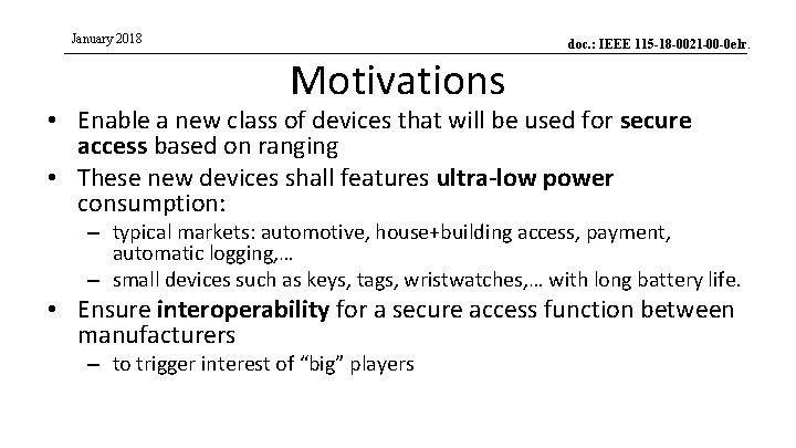 January 2018 doc. : IEEE 115 -18 -0021 -00 -0 elr. Motivations • Enable January 2018 doc. : IEEE 115 -18 -0021 -00 -0 elr. Motivations • Enable
