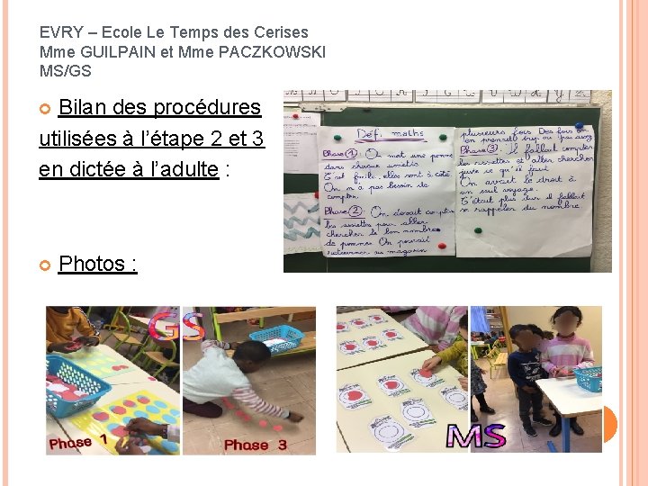 EVRY – Ecole Le Temps des Cerises Mme GUILPAIN et Mme PACZKOWSKI MS/GS Bilan
