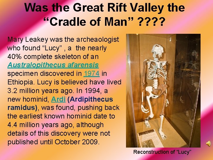 Was the Great Rift Valley the “Cradle of Man” ? ? Mary Leakey was