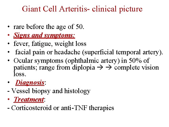 Giant Cell Arteritis- clinical picture • • • rare before the age of 50.