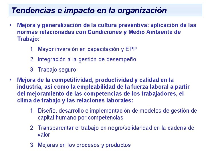 Tendencias e impacto en la organización • Mejora y generalización de la cultura preventiva: