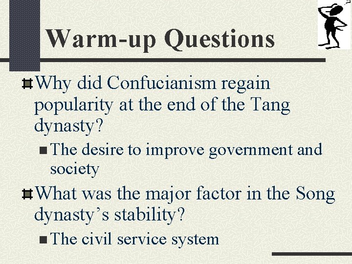 Warm-up Questions Why did Confucianism regain popularity at the end of the Tang dynasty?
