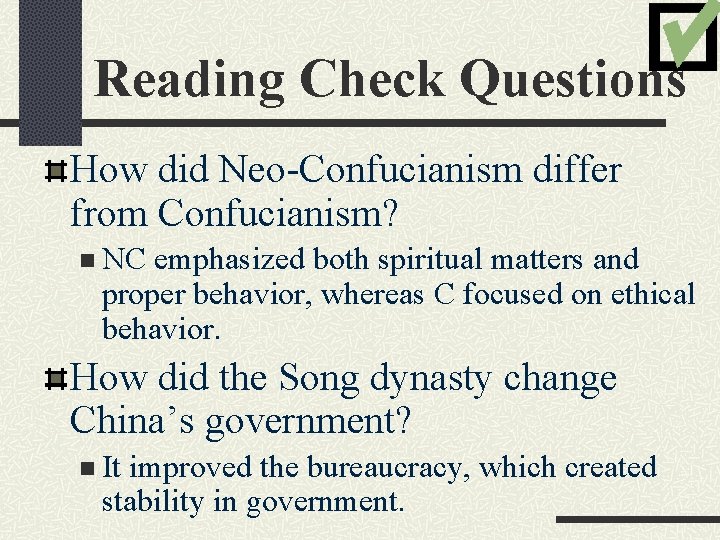 Reading Check Questions How did Neo-Confucianism differ from Confucianism? n NC emphasized both spiritual