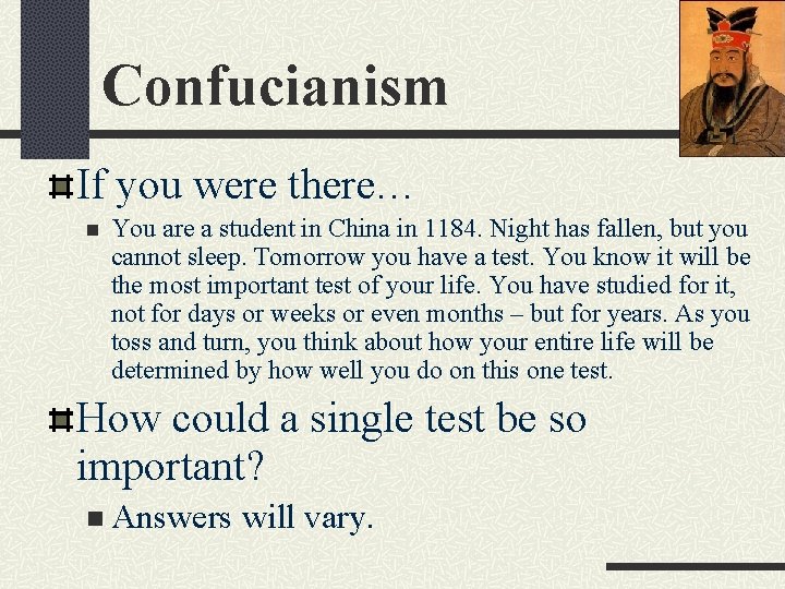 Confucianism If you were there… n You are a student in China in 1184.