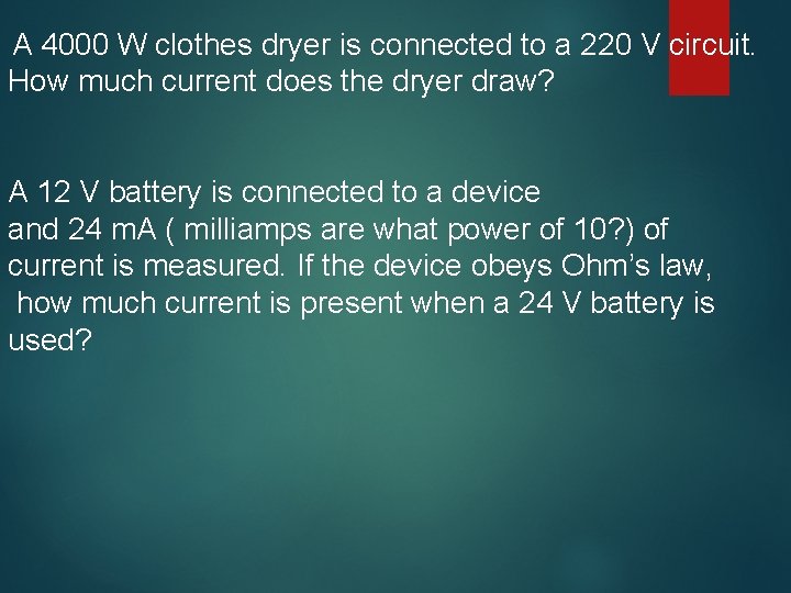 A 4000 W clothes dryer is connected to a 220 V circuit. How much