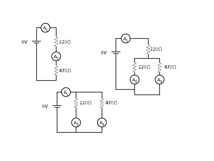 A 1 6 V A 1 220Ω 6 V A 2 220Ω 470Ω A