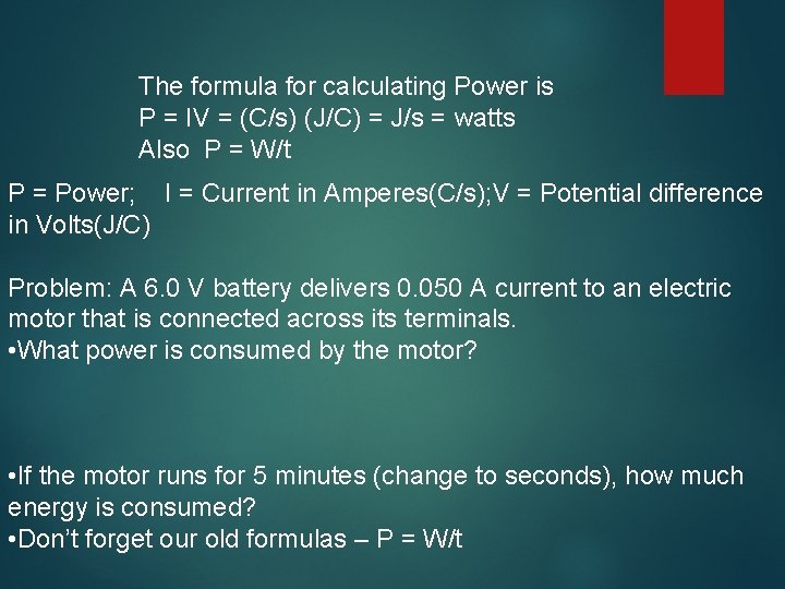 The formula for calculating Power is P = IV = (C/s) (J/C) = J/s