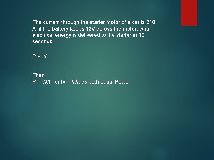 The current through the starter motor of a car is 210 A. if the