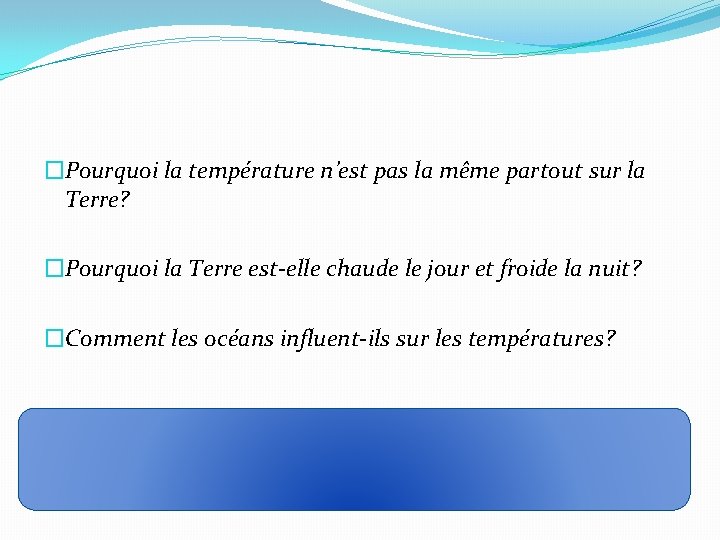 �Pourquoi la température n’est pas la même partout sur la Terre? �Pourquoi la Terre