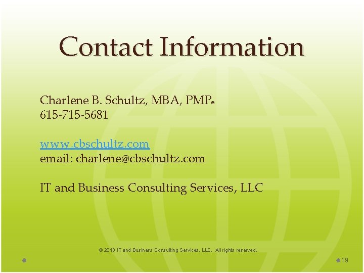 Contact Information Charlene B. Schultz, MBA, PMP 615 -715 -5681 ® www. cbschultz. com