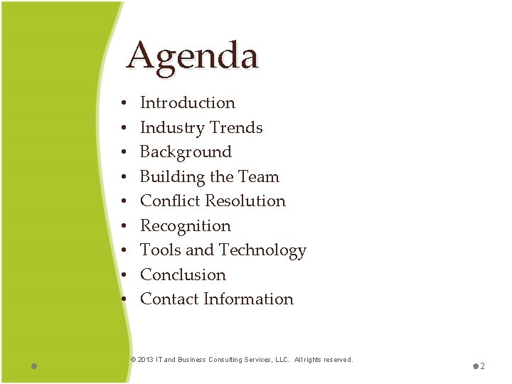 Agenda • • • Introduction Industry Trends Background Building the Team Conflict Resolution Recognition