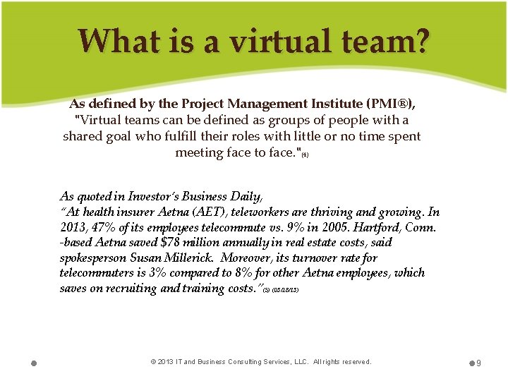What is a virtual team? As defined by the Project Management Institute (PMI®), ʺVirtual