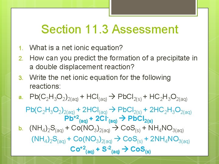 Section 11. 3 Assessment 1. 2. 3. a. b. What is a net ionic